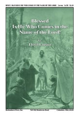 Blessed Is He Who Comes in the Name of the Lord! SATB choral sheet music cover